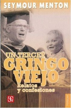 portada Un Tercer Gringo Viejo. Relatos y Confesiones (in Spanish)