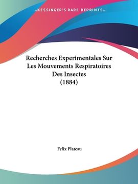 portada Recherches Experimentales Sur Les Mouvements Respiratoires Des Insectes (1884) (in French)