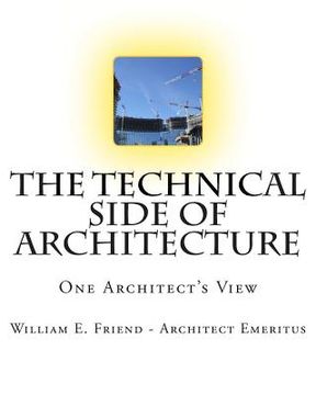 portada The Technical Side of Architecture: One Architect's View