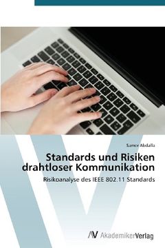 portada Standards und Risiken drahtloser Kommunikation: Risikoanalyse des IEEE 802.11 Standards