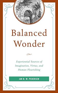 portada Balanced Wonder: Experiential Sources of Imagination, Virtue, and Human Flourishing (in English)