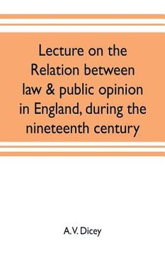 portada Lecture on the relation between law & public opinion in England, during the nineteenth century (in English)
