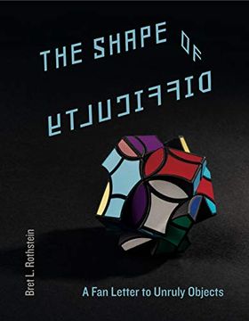 portada The Shape of Difficulty: A fan Letter to Unruly Objects (en Inglés)
