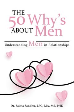 portada The 50 Why's about Men: Understanding Men in Relationships (en Inglés)