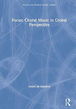 portada Focus: Choral Music in Global Perspective (Focus on World Music Series) 