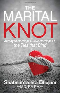 portada The Marital Knot: Arranged Marriages, Love Marriages and the Ties That Bind (en Inglés)