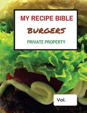 portada My Recipe Bible - Burgers: Private Property (en Inglés)