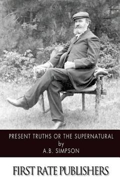 portada Present Truths or the Supernatural (in English)