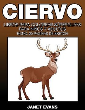 portada Ciervo: Libros Para Colorear Superguays Para Ninos y Adultos (Bono: 20 Paginas de Sketch)