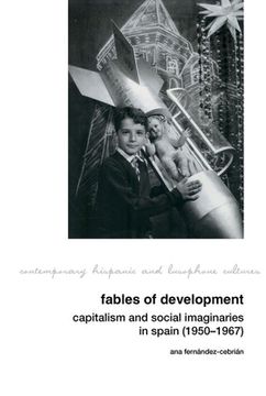portada Fables of Development: Capitalism and Social Imaginaries in Spain (1950-1967) (in English)