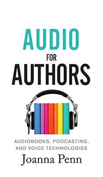 portada Audio for Authors: Audiobooks, Podcasting, and Voice Technologies (Books for Writers) (en Inglés)
