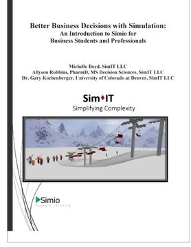 portada Better Business Decisions with Simulation: An Introduction to Simio for Business Students and Professionals: Volume 1 (Simio Business Productivity Series)