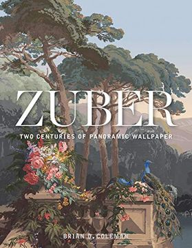 portada Zuber: Two Centuries of Panoramic Wallpaper (en Inglés)