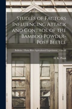 portada Studies of Factors Influencing Attack and Control of the Bamboo Powder-post Beetle; no.48 (en Inglés)