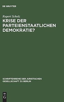 portada Krise der Parteienstaatlichen Demokratie? (Schriftenreihe der Juristischen Gesellschaft zu Berlin) 