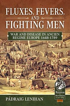 portada Fluxes, Fevers and Fighting Men: War and Disease In Ancien Regime Europe 1648-1789 (From Reason to Revolution) (in English)