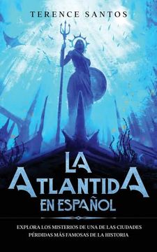 portada La Atlantida en Español: Explora los Misterios de una de las Ciudades Pérdidas más Famosas de la Historia