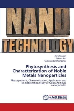 portada Phytosynthesis and Characterization of Noble Metals Nanoparticles (en Inglés)
