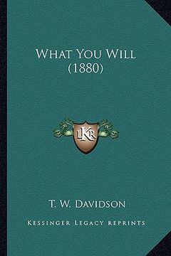 portada what you will (1880) (en Inglés)