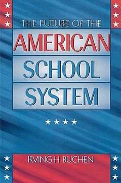 portada the future of the american school system (en Inglés)