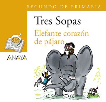 portada Blíster  " Elefante Corazón de Pájaro "  2º de Primaria (Literatura Infantil (6-11 Años) - Plan Lector Tres Sopas (Castellano)) - 9788466747820