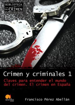 portada Crimen y Criminales i: El Crimen en España: 1 (Biblioteca del Crimen)