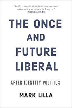 portada The Once and Future Liberal: After Identity Politics (en Inglés)