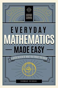 portada Everyday Mathematics Made Easy: A Quick Review of What you Forgot you Knew (2) (Everyday Learning) 
