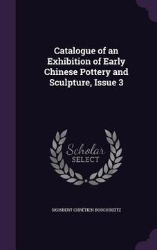 portada Catalogue of an Exhibition of Early Chinese Pottery and Sculpture, Issue 3
