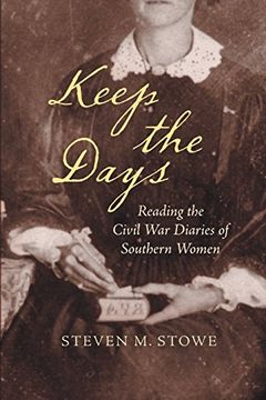 portada Keep the Days: Reading the Civil war Diaries of Southern Women (Civil war America) 
