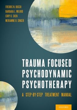 portada Trauma Focused Psychodynamic Psychotherapy: A Step-By-Step Treatment Manual (en Inglés)