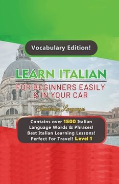 portada Learn Italian For Beginners Easily & In Your Car! Vocabulary Edition! (en Inglés)