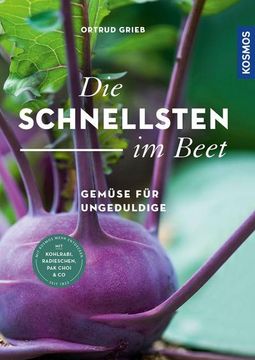 portada Die Schnellsten im Beet: Gemüse für Ungeduldige: Gemüse für Ungeduldige (en Alemán)