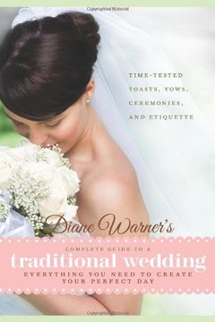 portada Diane Warner's Complete Guide to a Traditional Wedding: Time-Tested Toasts, Vows, Ceremonies & Etiquette: Everything You Need to Create Your Perfect Day