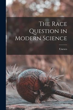 portada The Race Question in Modern Science (en Inglés)