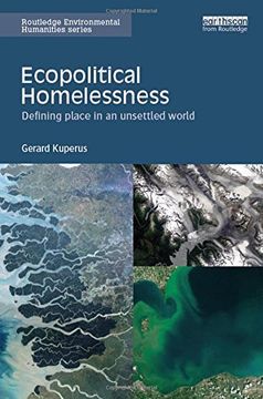 portada Ecopolitical Homelessness: Defining place in an unsettled world (Routledge Environmental Humanities)