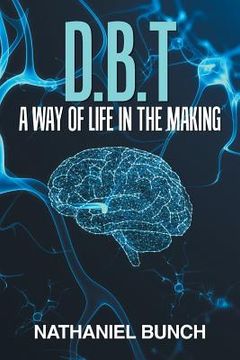 portada D.B.T a Way of Life in the Making (en Inglés)