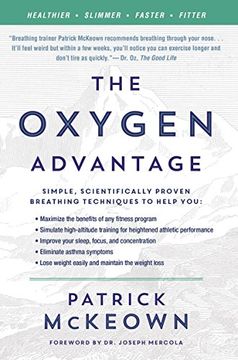 portada The Oxygen Advantage: Simple, Scientifically Proven Breathing Techniques to Help You Become Healthier, Slimmer, Faster, and Fitter (in English)