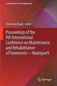 portada Proceedings of the 9th International Conference on Maintenance and Rehabilitation of Pavements-Mairepav9: 76 (Lecture Notes in Civil Engineering) 