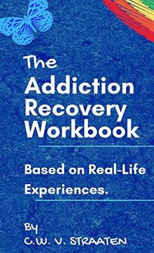 portada The Addiction Recovery Workbook: A 7-Step Master Plan to Take Back Control of Your Life 