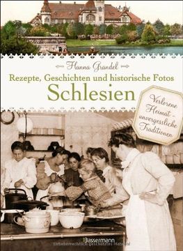 portada Schlesien - Rezepte, Geschichten und historische Fotos (in German)