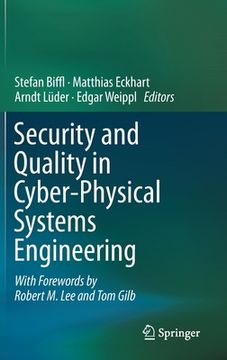 portada Security and Quality in Cyber-Physical Systems Engineering: With Forewords by Robert M. Lee and Tom Gilb (en Inglés)