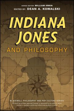 Indiana Jones and Philosophy: Why Did It Have to Be Socrates? (en Inglés)