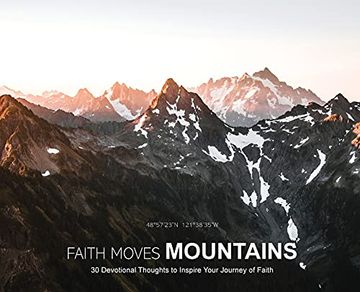 portada Faith Moves Mountains: 30 Devotional Thoughts to Inspire Your Journey of Faith (en Inglés)