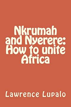 portada Nkrumah and Nyerere: How to Unite Africa (en Inglés)