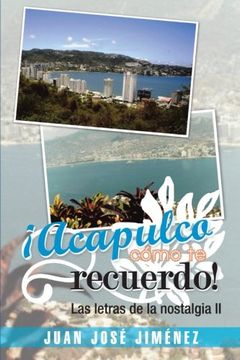portada Acapulco, Como te Recuerdo! Las Letras de la Nostalgia ii (in Spanish)