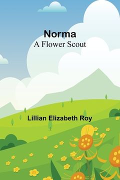 portada Norma: A Flower Scout (en Inglés)