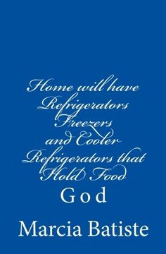 portada Home will have Refrigerators Freezers and Cooler Refrigerators that Hold Food: God