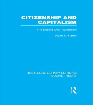 portada Citizenship and Capitalism (Rle Social Theory): The Debate Over Reformism (en Inglés)
