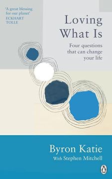 portada Loving What is: Four Questions That can Change Your Life (Rider Classics) (in English)